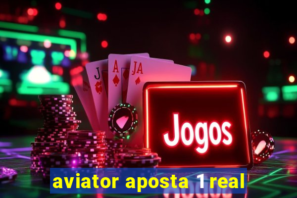 aviator aposta 1 real